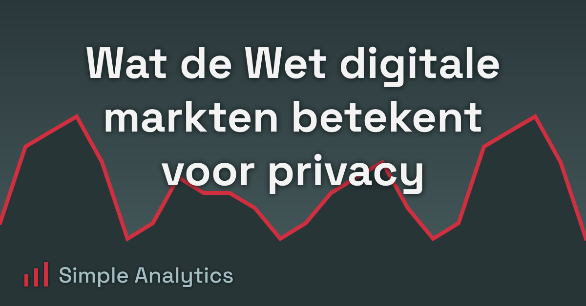 Wat de Wet digitale markten betekent voor privacy